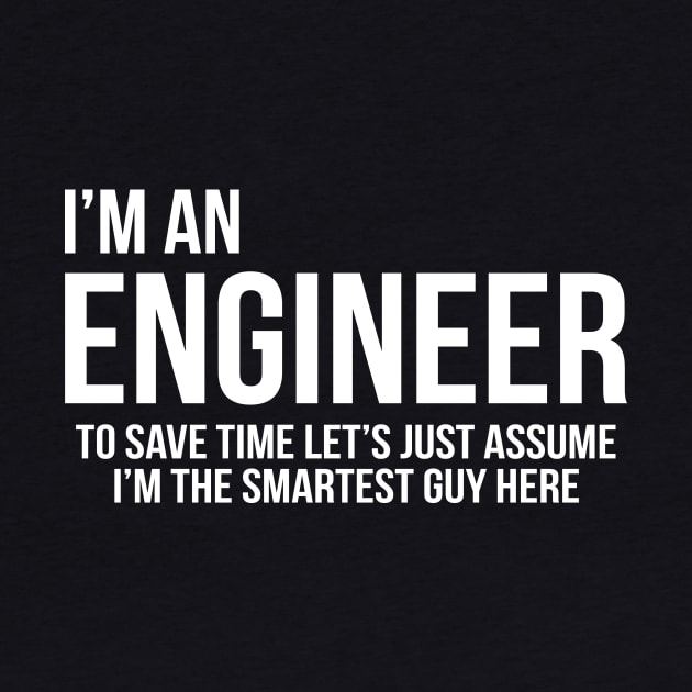 Im An Engineer Tee by Happy Tees